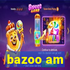 bazoo am